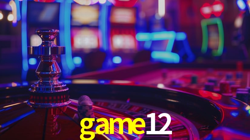Explore as vantagens do game12: serviço profissional e confiabilidade